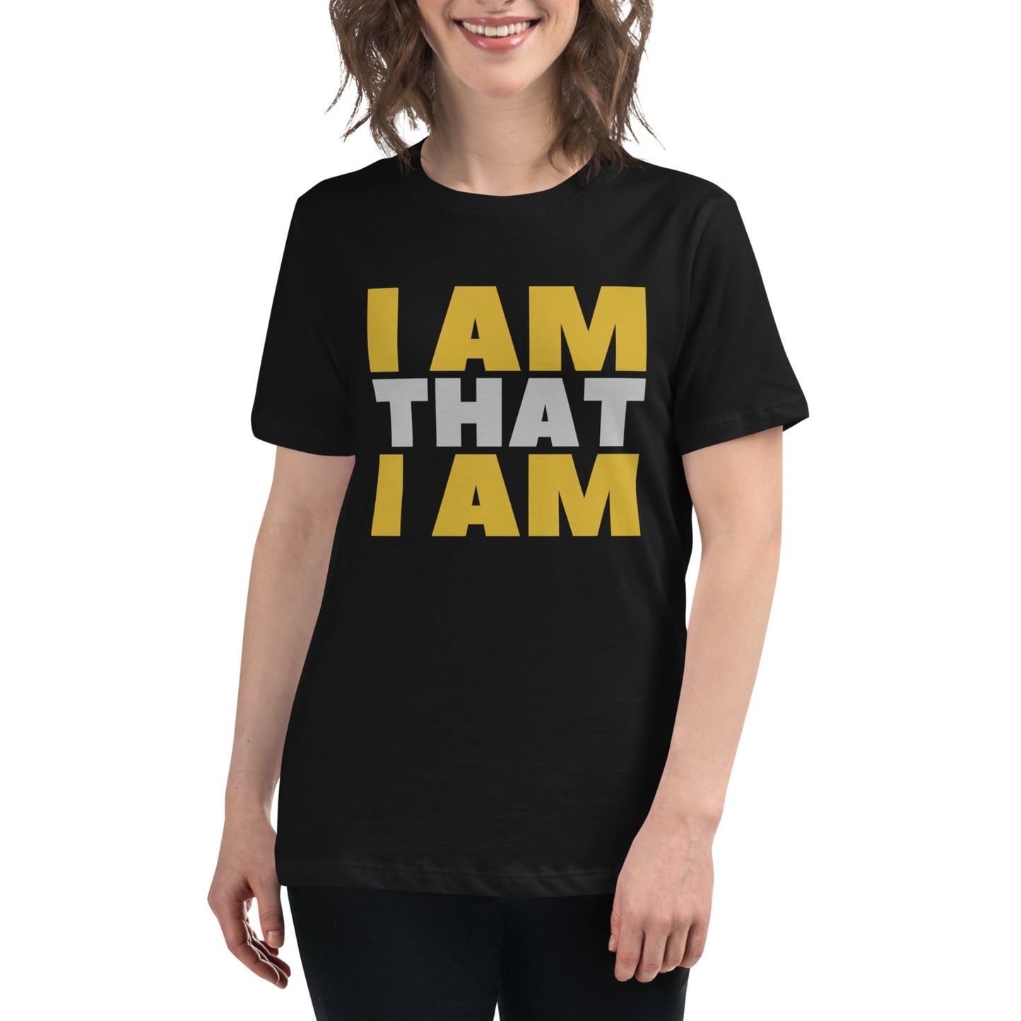I AM THAT I AM Manifesting Women's  T-Shirt